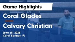 Coral Glades  vs Calvary Christian  Game Highlights - June 15, 2023