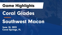 Coral Glades  vs Southwest Macon Game Highlights - June 18, 2023