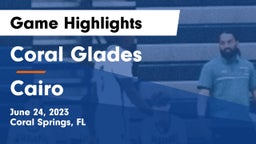 Coral Glades  vs Cairo  Game Highlights - June 24, 2023