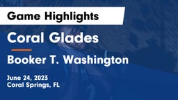 Coral Glades  vs Booker T. Washington  Game Highlights - June 24, 2023