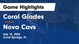 Coral Glades  vs Nova Cavs Game Highlights - July 15, 2023