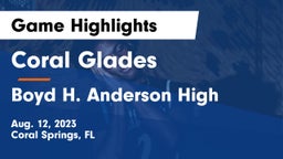 Coral Glades  vs Boyd H. Anderson High Game Highlights - Aug. 12, 2023
