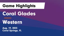 Coral Glades  vs Western  Game Highlights - Aug. 19, 2023