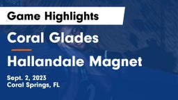Coral Glades  vs Hallandale Magnet  Game Highlights - Sept. 2, 2023