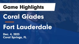 Coral Glades  vs Fort Lauderdale Game Highlights - Dec. 4, 2023