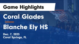 Coral Glades  vs Blanche Ely HS Game Highlights - Dec. 7, 2023
