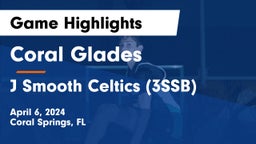 Coral Glades  vs J Smooth Celtics (3SSB) Game Highlights - April 6, 2024