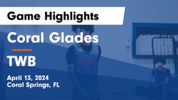 Coral Glades  vs TWB Game Highlights - April 13, 2024