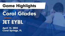 Coral Glades  vs JET EYBL Game Highlights - April 14, 2024