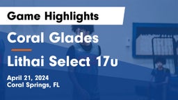 Coral Glades  vs Lithai Select 17u Game Highlights - April 21, 2024