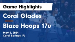 Coral Glades  vs Blaze Hoops 17u Game Highlights - May 5, 2024