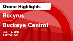 Bucyrus  vs Buckeye Central  Game Highlights - Feb. 10, 2023