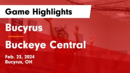 Bucyrus  vs Buckeye Central  Game Highlights - Feb. 23, 2024