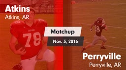 Matchup: Atkins  vs. Perryville  2016