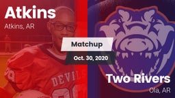 Matchup: Atkins  vs. Two Rivers  2020
