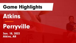 Atkins  vs Perryville  Game Highlights - Jan. 18, 2022