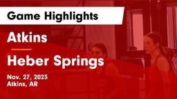 Atkins  vs Heber Springs  Game Highlights - Nov. 27, 2023