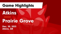 Atkins  vs Prairie Grove  Game Highlights - Dec. 30, 2023