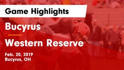 Bucyrus  vs Western Reserve Game Highlights - Feb. 20, 2019