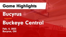 Bucyrus  vs Buckeye Central  Game Highlights - Feb. 4, 2023