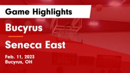 Bucyrus  vs Seneca East  Game Highlights - Feb. 11, 2023