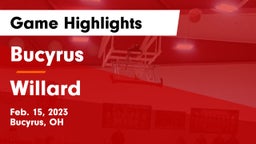 Bucyrus  vs Willard  Game Highlights - Feb. 15, 2023