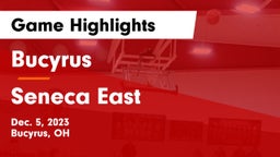 Bucyrus  vs Seneca East  Game Highlights - Dec. 5, 2023