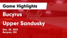 Bucyrus  vs Upper Sandusky  Game Highlights - Dec. 30, 2023