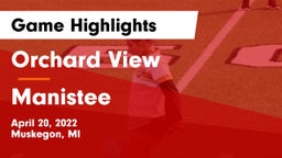 Orchard View  vs Manistee  Game Highlights - April 20, 2022