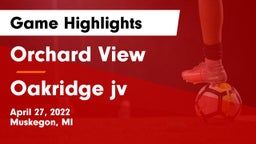 Orchard View  vs Oakridge jv Game Highlights - April 27, 2022