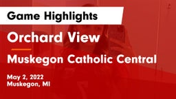 Orchard View  vs Muskegon Catholic Central Game Highlights - May 2, 2022