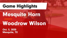 Mesquite Horn  vs Woodrow Wilson  Game Highlights - Oct. 3, 2020