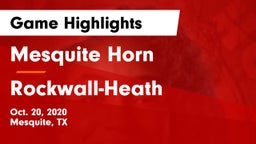 Mesquite Horn  vs Rockwall-Heath  Game Highlights - Oct. 20, 2020