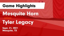 Mesquite Horn  vs Tyler Legacy  Game Highlights - Sept. 21, 2021
