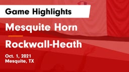 Mesquite Horn  vs Rockwall-Heath  Game Highlights - Oct. 1, 2021