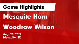 Mesquite Horn  vs Woodrow Wilson  Game Highlights - Aug. 23, 2022