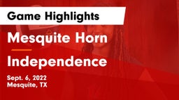 Mesquite Horn  vs Independence  Game Highlights - Sept. 6, 2022