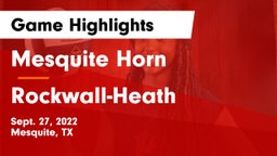Mesquite Horn  vs Rockwall-Heath  Game Highlights - Sept. 27, 2022