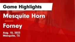 Mesquite Horn  vs Forney  Game Highlights - Aug. 10, 2023