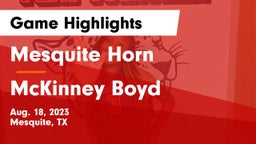 Mesquite Horn  vs McKinney Boyd  Game Highlights - Aug. 18, 2023