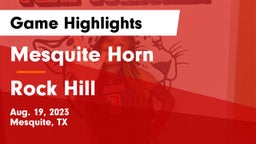 Mesquite Horn  vs Rock Hill  Game Highlights - Aug. 19, 2023