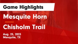 Mesquite Horn  vs Chisholm Trail  Game Highlights - Aug. 25, 2023