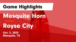 Mesquite Horn  vs Royse City  Game Highlights - Oct. 3, 2023