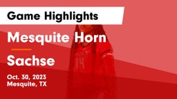 Mesquite Horn  vs Sachse  Game Highlights - Oct. 30, 2023