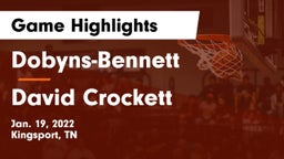 Dobyns-Bennett  vs David Crockett  Game Highlights - Jan. 19, 2022