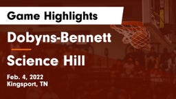 Dobyns-Bennett  vs Science Hill  Game Highlights - Feb. 4, 2022