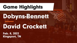 Dobyns-Bennett  vs David Crockett  Game Highlights - Feb. 8, 2022