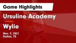 Ursuline Academy  vs Wylie  Game Highlights - Nov. 9, 2021