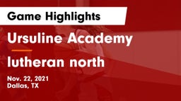 Ursuline Academy  vs lutheran north  Game Highlights - Nov. 22, 2021