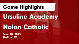 Ursuline Academy  vs Nolan Catholic  Game Highlights - Jan. 20, 2023